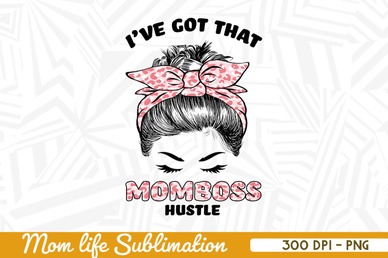 i-039-ve-got-that-mom-boss-hustle