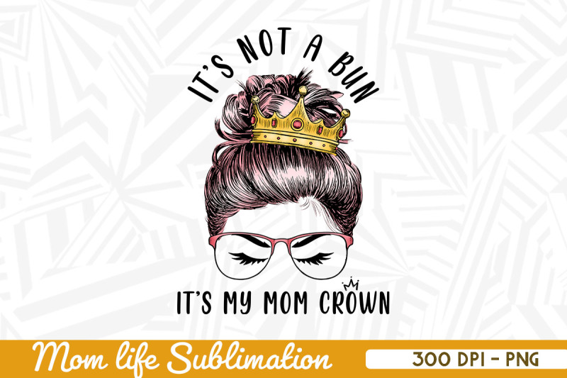 it-039-s-my-mom-crown-mother-039-s-day