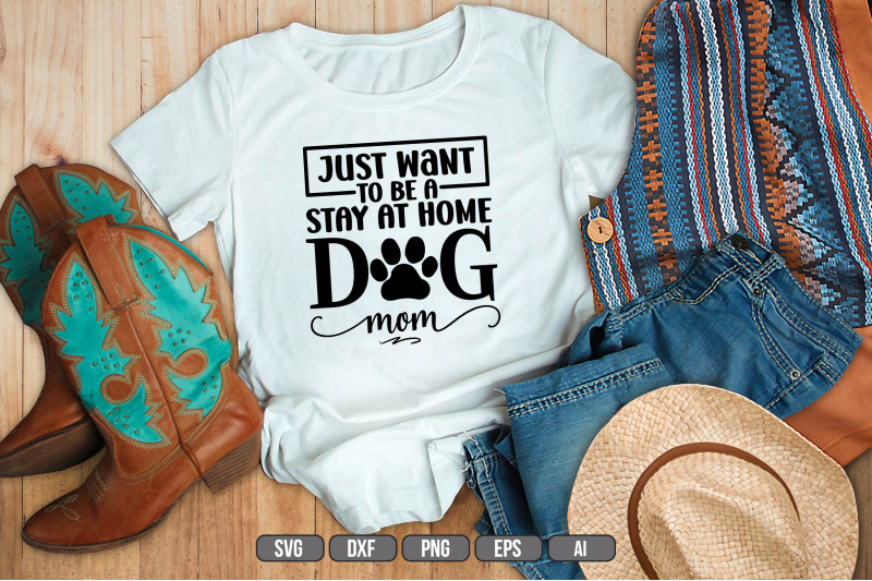 just-want-to-be-a-stay-at-home-dog-mom-svg