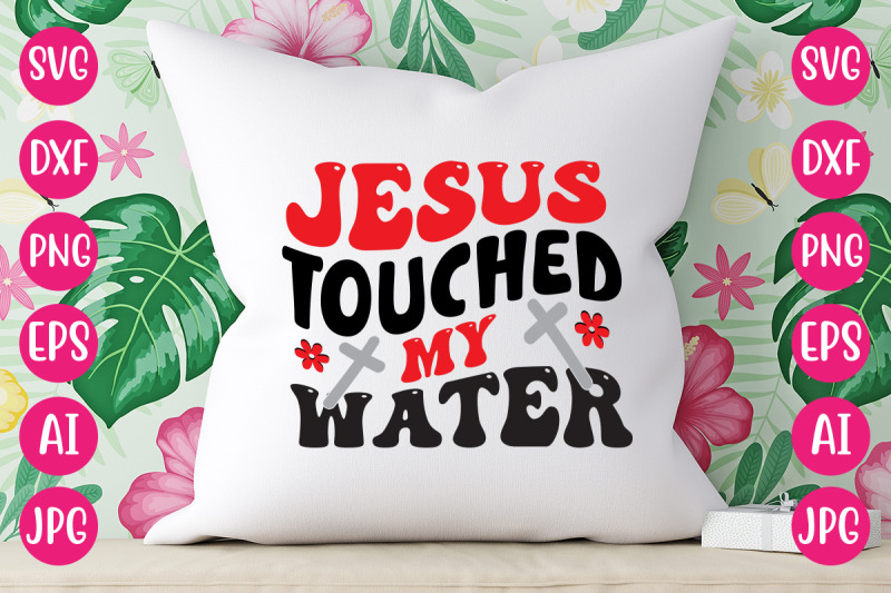 jesus-touched-my-water-retro-design