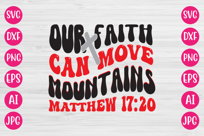 our-faith-can-move-mountains-matthew-17-20-retro-design