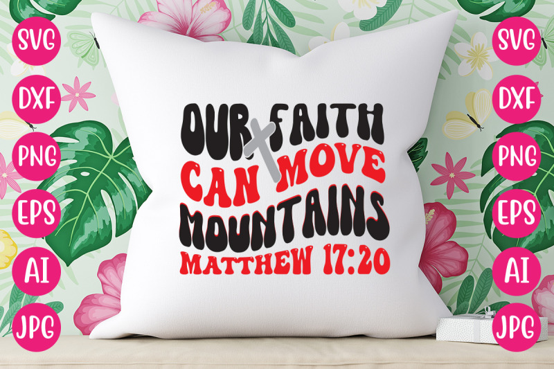 our-faith-can-move-mountains-matthew-17-20-retro-design