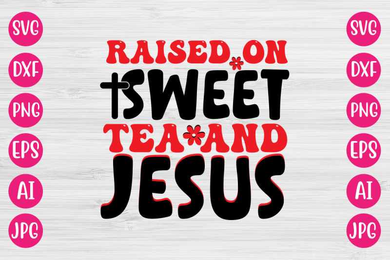 raised-on-sweet-tea-and-jesus-retro-design