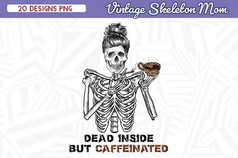 dead-inside-but-caffeinated-skeleton-mom