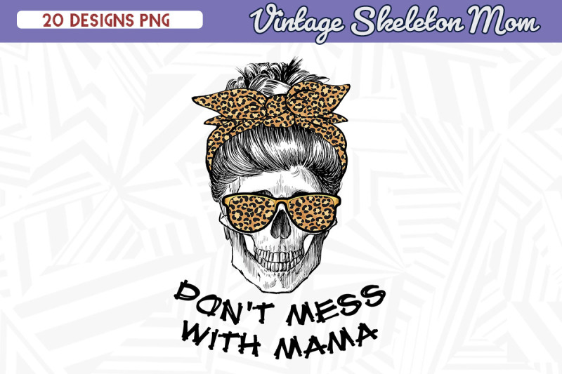 skeleton-mom-don-039-t-mess-with-mama