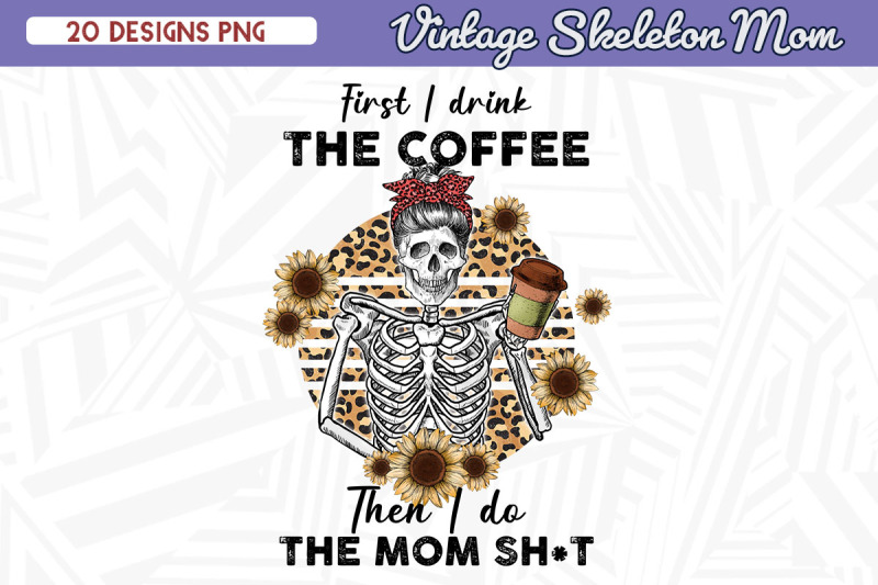 drink-coffee-and-do-thing-skeleton-mom