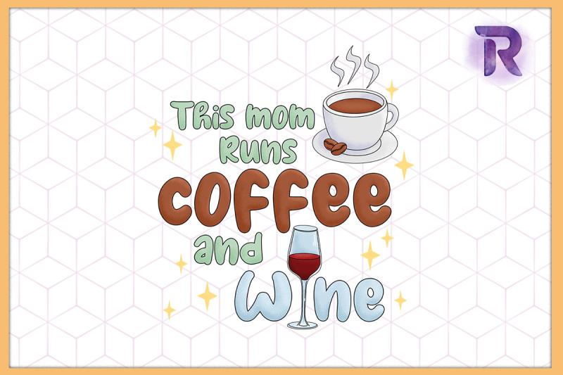 this-mom-runs-on-coffee-and-wine