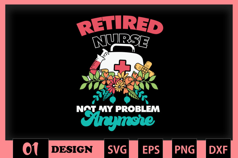 retired-nurse-not-my-problem-anymore