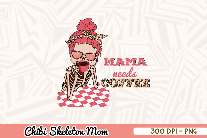 chibi-skeleton-mom-mama-needs-coffee