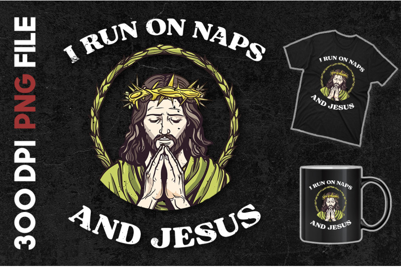 i-run-on-naps-and-jesus