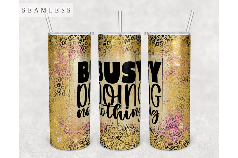 busy-doing-nothing-tumbler-wrap-20-oz-skinny-tumbler-sublimation-png