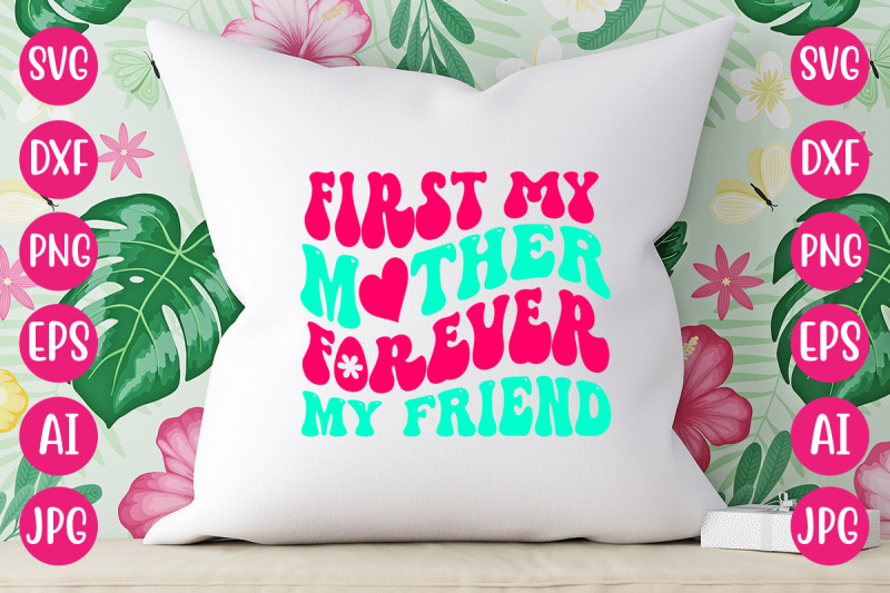 first-my-mother-forever-my-friend-retro-design