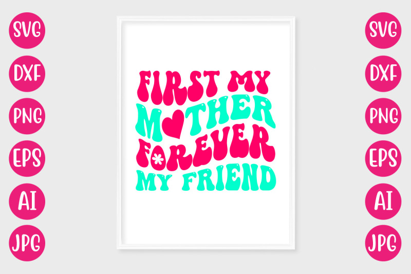 first-my-mother-forever-my-friend-retro-design