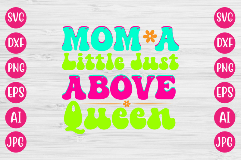 mom-a-little-just-above-queen-retro-design