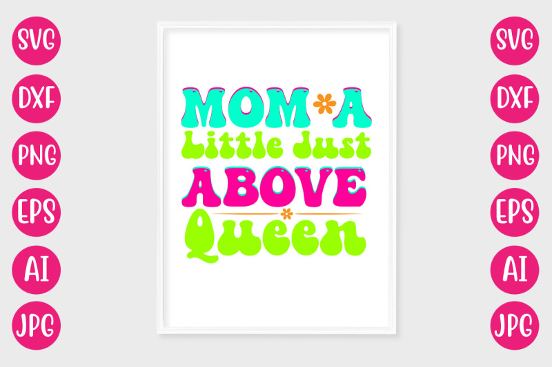 mom-a-little-just-above-queen-retro-design