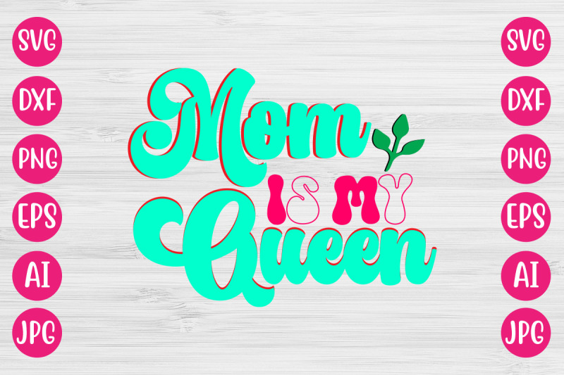 mom-is-my-queen-retro-design