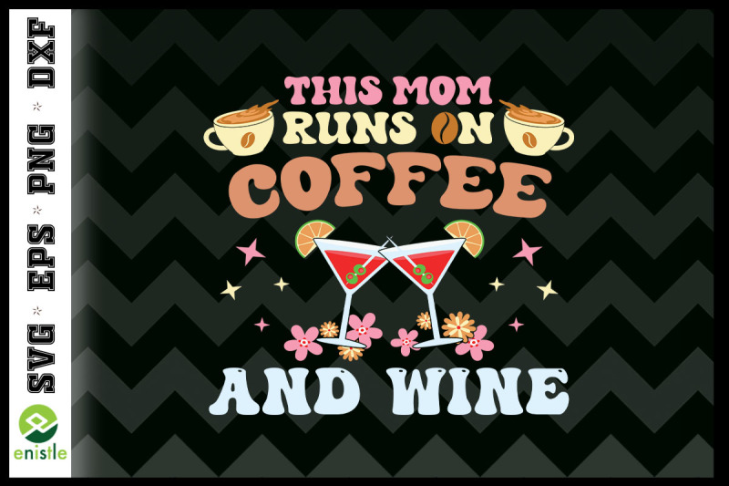 this-mama-runs-on-coffee-and-wine