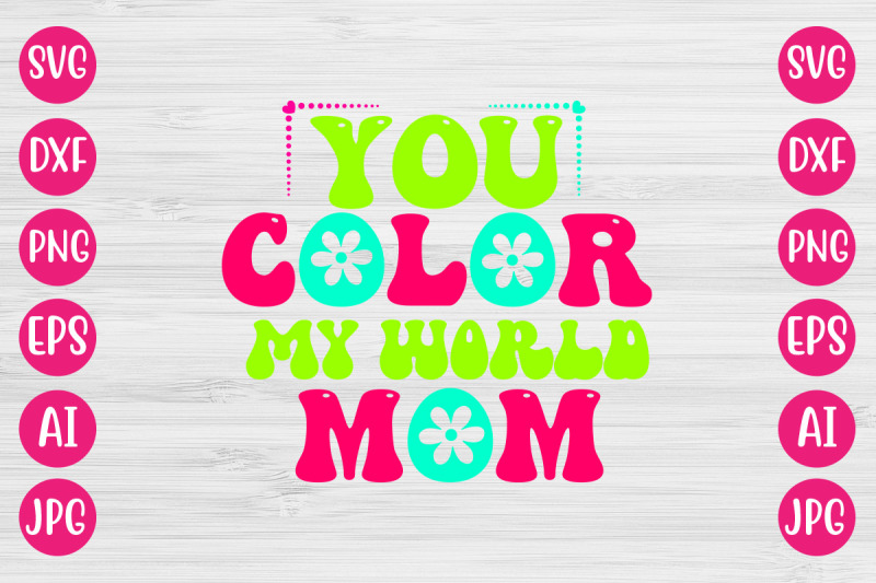 you-color-my-world-mom-retro-design
