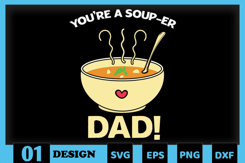 you-039-re-soup-er-dad-father-puns