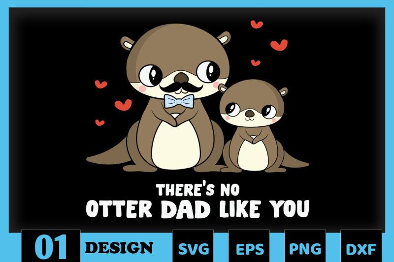 there-039-s-no-otter-dad-like-you-father-pun