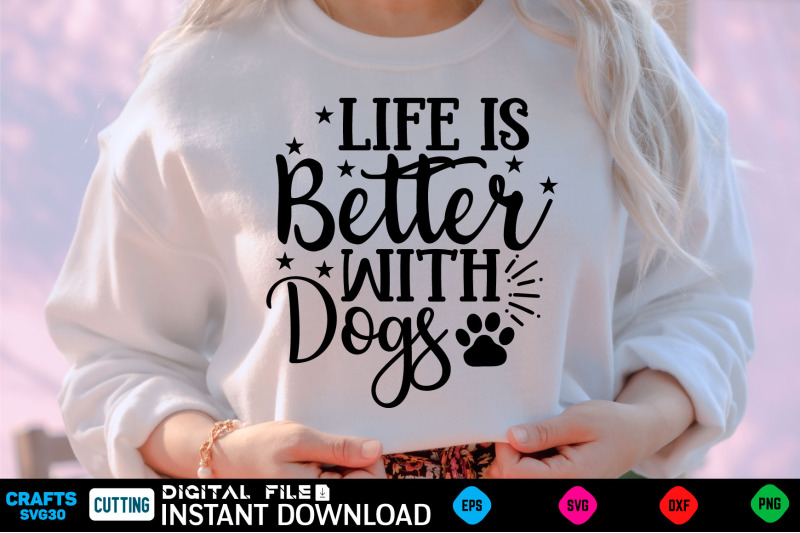 life-is-better-with-dogs-mothers-day-svg-mothers-shirt-mothers-funn