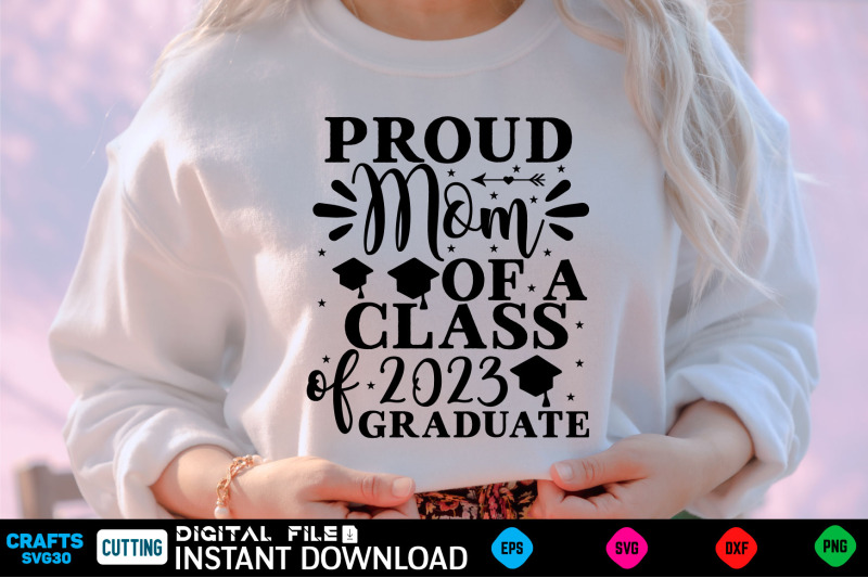 proud-mom-of-a-class-of-2023-graduate-mothers-day-svg-mothers-shirt