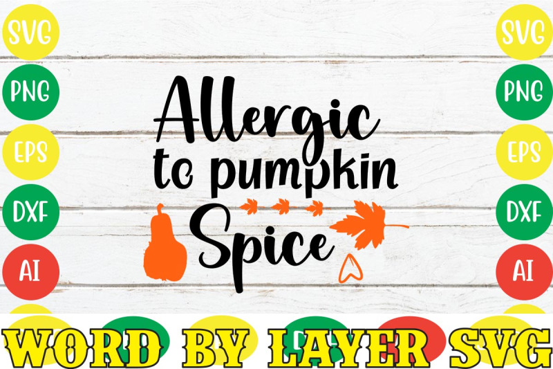 allergic-to-pumpkin-spice-svg-cut-file-fall-svg-bundle-svgs-quotes-and