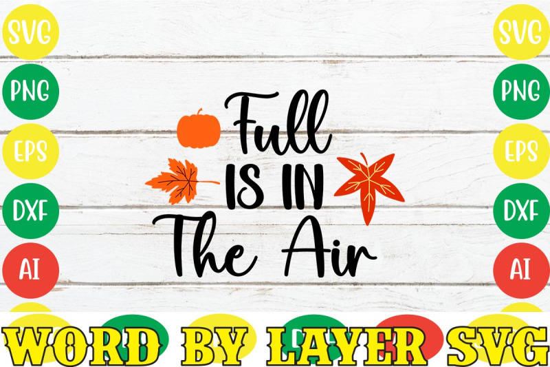 full-is-in-the-air-svg-cut-file-fall-svg-bundle-svgs-quotes-and-saying