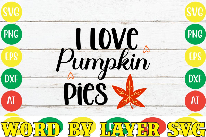 i-love-pumpkin-pies-svg-cut-file