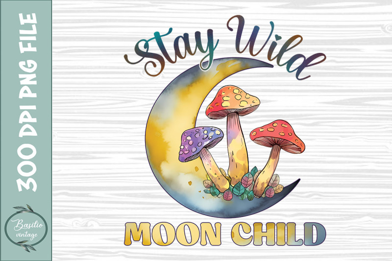 stay-wild-moon-child-moon-mushroom