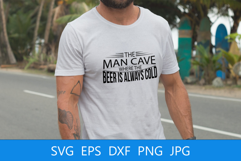 the-man-cave-where-the-beer-is-always-cold-svg-file