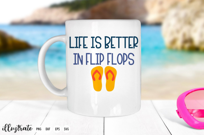 life-is-better-in-flip-flops-summer-quote-svg-cut-file