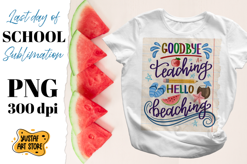 goodbye-teaching-hello-beaching-end-school-sublimation-png