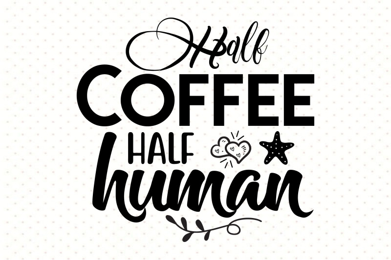 half-coffee-half-human