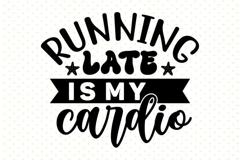 running-late-is-my-cardio