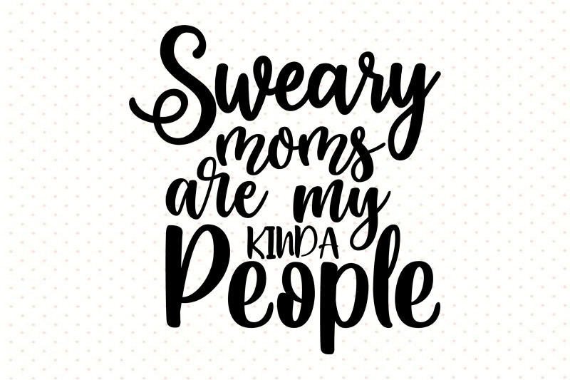 sweary-moms-are-my-kinda-people