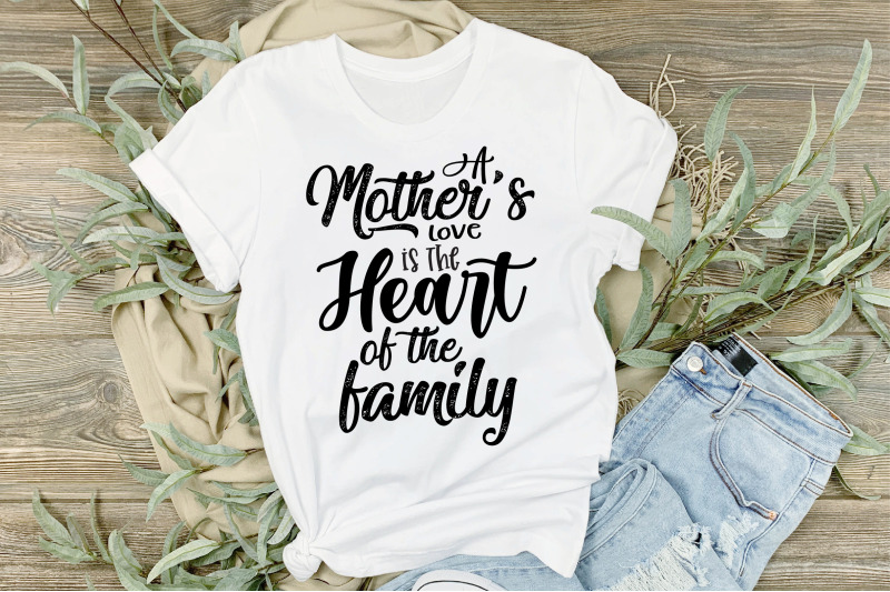 a-mother-039-s-love-is-the-heart-of-the-family