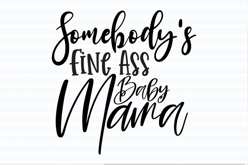 somebody-039-s-fine-ass-baby-mama