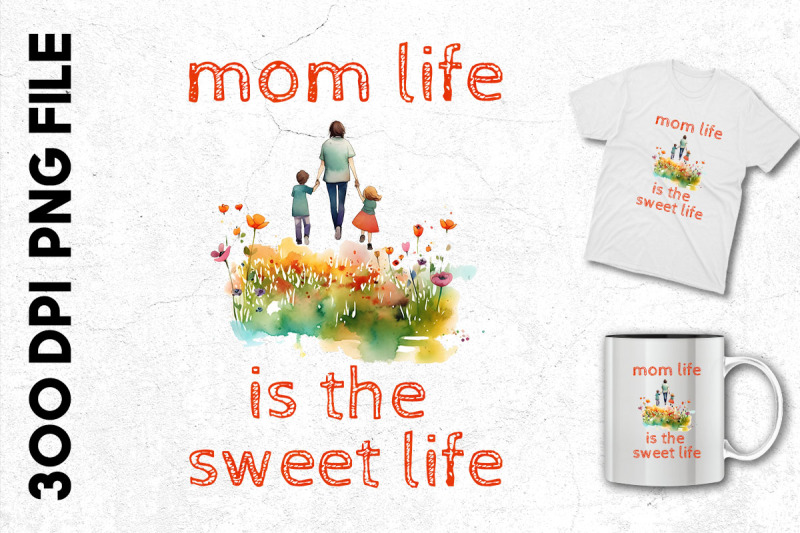 mom-life-is-the-sweet-life