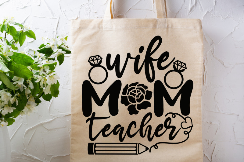 wife-mom-teacher-svg-mother-039-s-day-svg-teacher-mom-svg-mom-life-svg