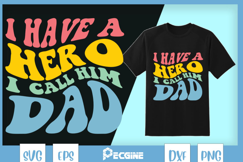 i-have-a-hero-i-call-him-dad