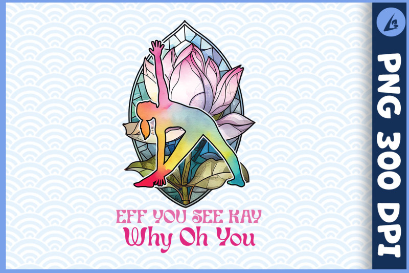 eff-you-see-kay-why-oh-you-yoga-lotus