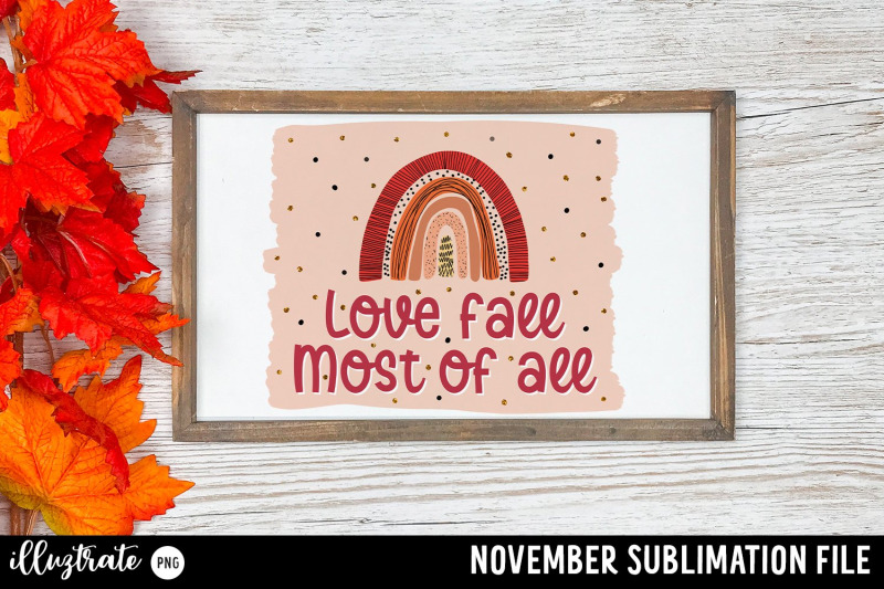 love-fall-most-of-all-november-quote-for-sublimation-printing