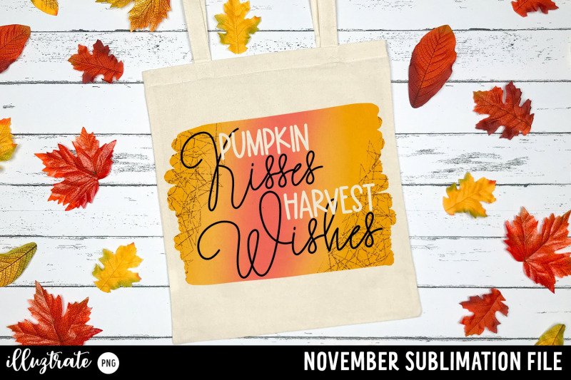 pumpking-kisses-harvest-wishes-november-quote-for-sublimation-printi