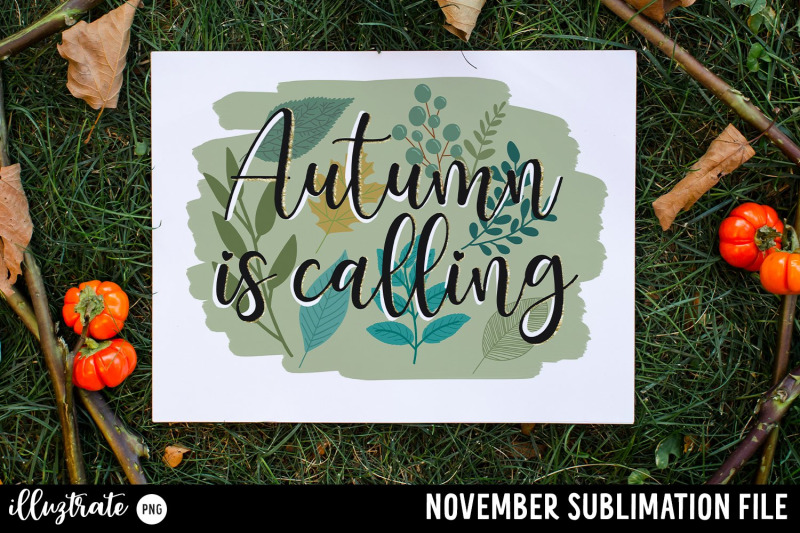autumn-is-calling-november-quote-for-sublimation-printing