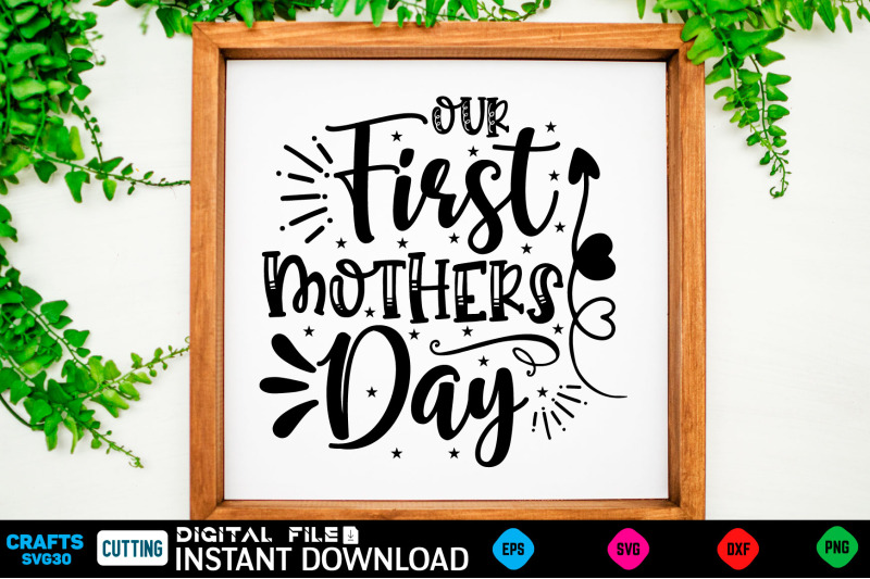 our-first-mothers-day-mothers-day-svg-mothers-shirt-mothers-funny