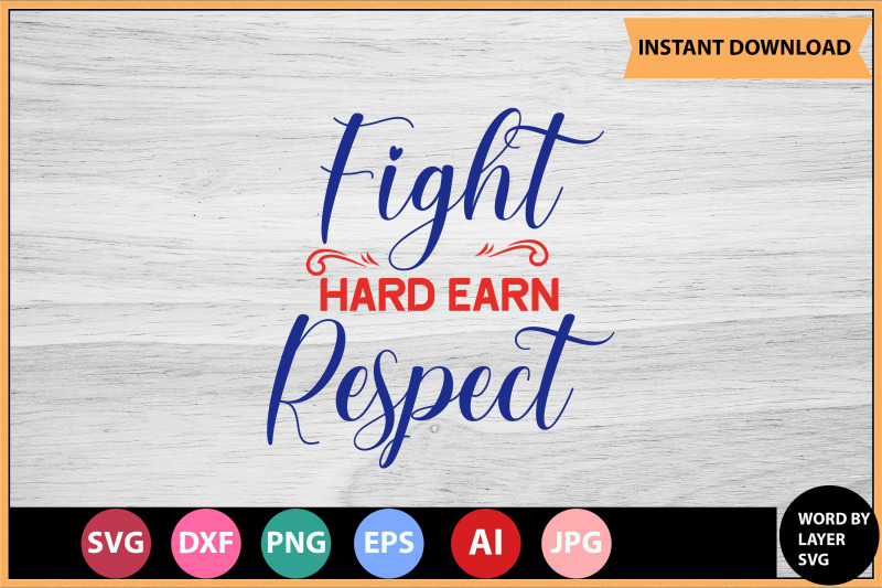 fight-hard-earn-respect-svg-cut-file-design