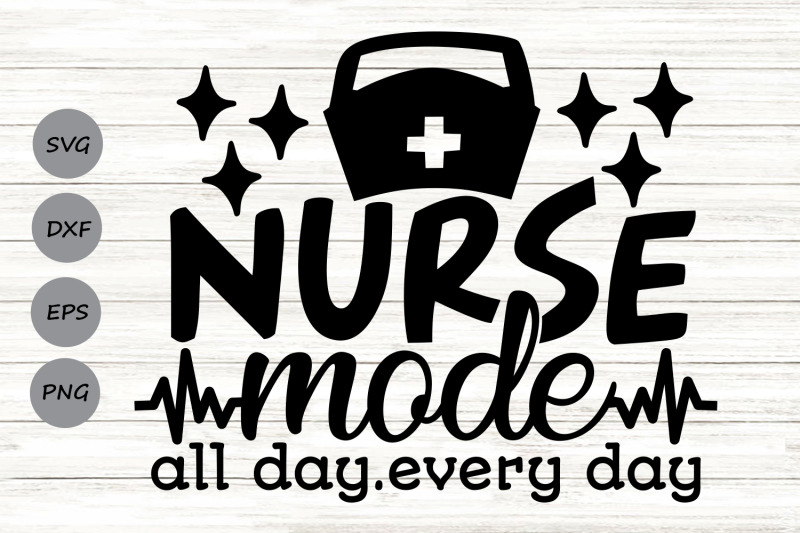 nurse-mode-all-day-every-day-svg-nurse-life-svg-funny-nurse-svg