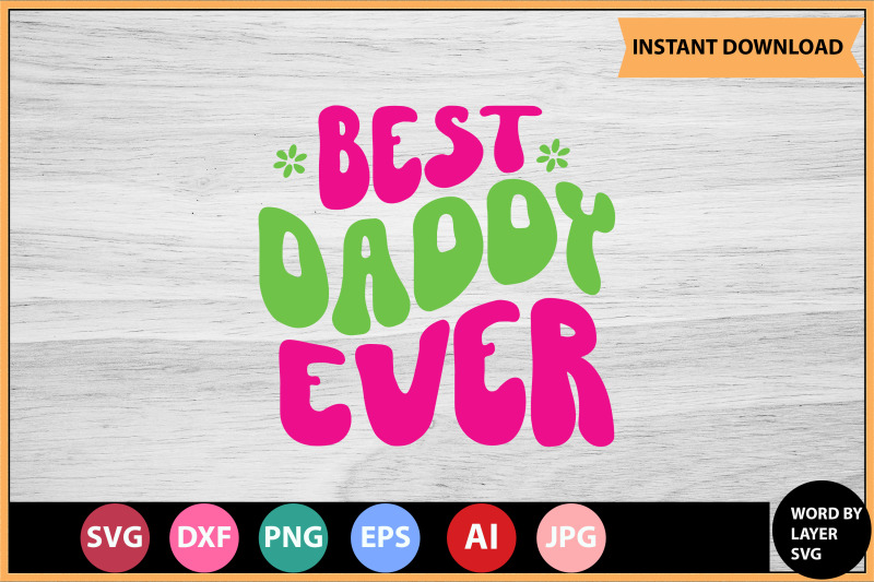 best-daddy-ever-svg-cut-file-design