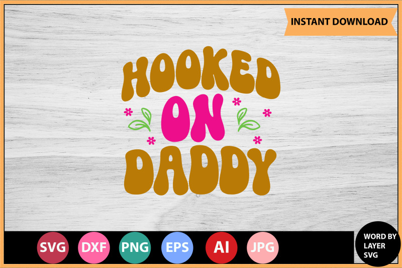 hooked-on-daddy-svg-cut-file-design